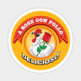 A Rose Con Pollo 1 Magnet